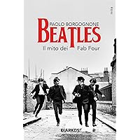 Beatles: Il mito dei Fab Four (Italian Edition) Beatles: Il mito dei Fab Four (Italian Edition) Kindle Paperback