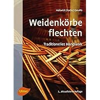 Weidenkörbe flechten (German Edition) Weidenkörbe flechten (German Edition) Kindle Paperback