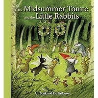 The Midsummer Tomte and the Little Rabbits: A Day-by-day Summer Story in Twenty-one Short Chapters The Midsummer Tomte and the Little Rabbits: A Day-by-day Summer Story in Twenty-one Short Chapters Hardcover