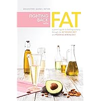 Fighting Back with Fat: A Guide to Battling Epilepsy Through the Ketogenic Diet and Modified Atkins Diet
