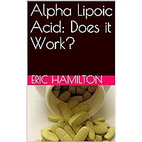 Alpha Lipoic Acid: Does it Work?