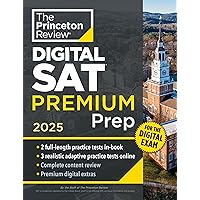 Princeton Review Digital SAT Premium Prep, 2025: 5 Full-Length Practice Tests (2 in Book + 3 Adaptive Tests Online) + Online Flashcards + Review & Tools (2025) (College Test Preparation)