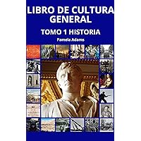 LIBRO DE CULTURA GENERAL TOMO 1: HISTORIA (Versión Español) (LIBROS DE CULTURA GENERAL) (Spanish Edition) LIBRO DE CULTURA GENERAL TOMO 1: HISTORIA (Versión Español) (LIBROS DE CULTURA GENERAL) (Spanish Edition) Kindle Paperback
