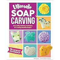 Ultimate Soap Carving: Easy, Oddly Satisfying Techniques for Creating Beautiful Designs--40+ Step-by-Step Tutorials Ultimate Soap Carving: Easy, Oddly Satisfying Techniques for Creating Beautiful Designs--40+ Step-by-Step Tutorials Paperback Kindle