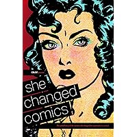 CBLDF Presents: She Changed Comics CBLDF Presents: She Changed Comics Paperback