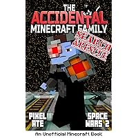 The Accidental Minecraft Family: Book 40: Search & Rescue: Space Wars 2 The Accidental Minecraft Family: Book 40: Search & Rescue: Space Wars 2 Kindle