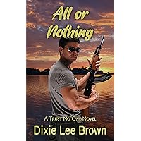 All or Nothing: A Trust No One Military Romantic Suspense Novel All or Nothing: A Trust No One Military Romantic Suspense Novel Kindle