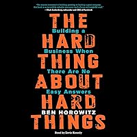 The Hard Thing About Hard Things: Building a Business When There Are No Easy Answers The Hard Thing About Hard Things: Building a Business When There Are No Easy Answers Audible Audiobook Hardcover Kindle Spiral-bound Audio CD