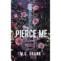 Pierce Me: A second chance hate-to-love dark romance (Lose Me Book 4) Pierce Me: A second chance hate-to-love dark romance (Lose Me Book 4) Kindle Paperback
