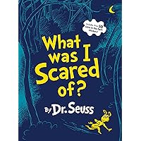 What Was I Scared Of? (Classic Seuss) What Was I Scared Of? (Classic Seuss) Hardcover Paperback