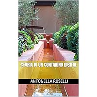 Storia di un contadino digital (Italian Edition) Storia di un contadino digital (Italian Edition) Kindle