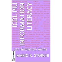 ICDL Information Literacy: con simulazioni online (ICDL più) (Italian Edition) ICDL Information Literacy: con simulazioni online (ICDL più) (Italian Edition) Kindle