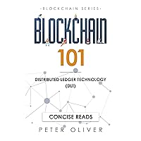 Blockchain 101: Distributed Ledger Technology (DLT) (Book1)