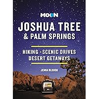 Moon Joshua Tree & Palm Springs: Hiking, Scenic Drives, Desert Getaways (Travel Guide) Moon Joshua Tree & Palm Springs: Hiking, Scenic Drives, Desert Getaways (Travel Guide) Paperback Kindle