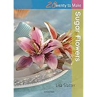 Twenty to Make: Sugar Flowers Twenty to Make: Sugar Flowers Kindle Paperback