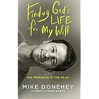 Finding God's Life for My Will: His Presence Is the Plan Finding God's Life for My Will: His Presence Is the Plan Paperback Audible Audiobook Kindle