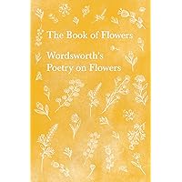 The Book of Flowers: Wordsworth's Poetry on Flowers