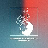 Tonight Your Heart is in Pain Tonight Your Heart is in Pain MP3 Music
