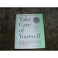 Take Care of Yourself: The Complete Illustrated Guide to Medical Self-Care Take Care of Yourself: The Complete Illustrated Guide to Medical Self-Care Paperback