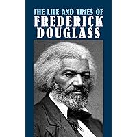 The Life and Times of Frederick Douglass (African American) The Life and Times of Frederick Douglass (African American) Audible Audiobook Paperback Kindle Hardcover Preloaded Digital Audio Player
