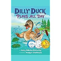 Dilly Duck Plays All Day (Dilly Duck and Friends)