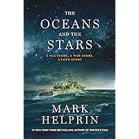 The Oceans and the Stars: A Sea Story, A War Story, A Love Story (A Novel) The Oceans and the Stars: A Sea Story, A War Story, A Love Story (A Novel) Kindle Hardcover Audible Audiobook Paperback Audio CD