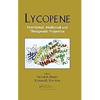 Lycopene: Nutritional, Medicinal and Therapeutic Properties Lycopene: Nutritional, Medicinal and Therapeutic Properties Kindle Hardcover