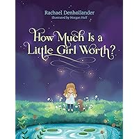 How Much Is a Little Girl Worth? How Much Is a Little Girl Worth? Hardcover Kindle Audible Audiobook Audio CD
