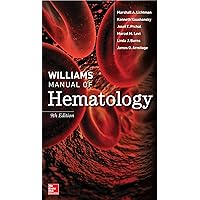 Williams Manual of Hematology, Ninth Edition Williams Manual of Hematology, Ninth Edition Kindle Paperback