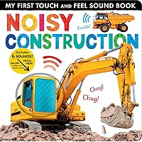 Noisy Construction: My First Touch and Feel Sound Book Noisy Construction: My First Touch and Feel Sound Book Board book