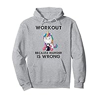 Workout Because Murder Is Wrong Unicorn Fitness Workout Pullover Hoodie
