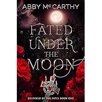 Fated Under the Moon (Destined by the Fates Book 1)