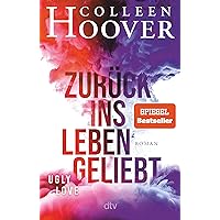 Zurück ins Leben geliebt: Roman | Die deutsche Ausgabe des Bestsellers ›Ugly Love‹ (German Edition)