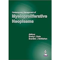 Contemporary Management of Myeloproliferative Neoplasms Contemporary Management of Myeloproliferative Neoplasms Kindle Hardcover