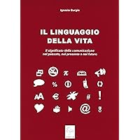 Il linguaggio della vita (Italian Edition)