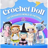 Crochet Doll: The Enchanted World of Patterns: Dolls Amigurumi