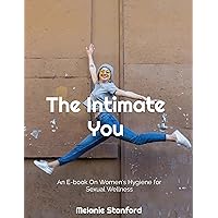The Intimate You: Women's Hygiene For Sexual Wellness