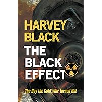 The Black Effect: The Day the Cold War turned Hot The Black Effect: The Day the Cold War turned Hot Kindle Paperback