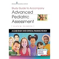 Study Guide to Accompany Advanced Pediatric Assessment: A Case Study and Critical Thinking Review Study Guide to Accompany Advanced Pediatric Assessment: A Case Study and Critical Thinking Review Paperback Kindle