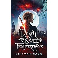 Death and Sweet Temptations (Alex Bain Book 1): An urban fantasy romance within a paranormal thriller (The Alex Bain Series) Death and Sweet Temptations (Alex Bain Book 1): An urban fantasy romance within a paranormal thriller (The Alex Bain Series) Kindle Paperback