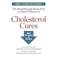 Cholesterol Cures: Featuring the Breakthrough Menu Plan to Slash Cholesterol by 30 Points in 30 Days Cholesterol Cures: Featuring the Breakthrough Menu Plan to Slash Cholesterol by 30 Points in 30 Days Kindle Paperback