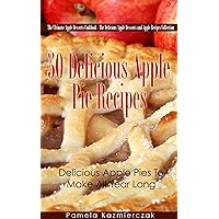50 Delicious Apple Pie Recipes – Delicious Apple Pies To Make All Year Long (The Ultimate Apple Desserts Cookbook – The Delicious Apple Desserts and Apple Recipes Collection 2) 50 Delicious Apple Pie Recipes – Delicious Apple Pies To Make All Year Long (The Ultimate Apple Desserts Cookbook – The Delicious Apple Desserts and Apple Recipes Collection 2) Kindle