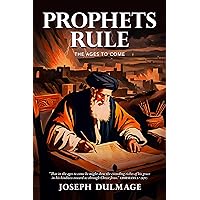 Prophets Rule: The Ages To Come Prophets Rule: The Ages To Come Paperback Kindle
