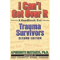 I Can't Get Over It: A Handbook for Trauma Survivors I Can't Get Over It: A Handbook for Trauma Survivors Paperback Hardcover