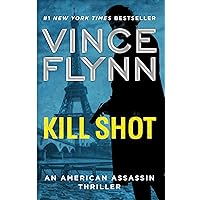 Kill Shot: An American Assassin Thriller (2) (A Mitch Rapp Novel) Kill Shot: An American Assassin Thriller (2) (A Mitch Rapp Novel) Audible Audiobook Kindle Paperback Hardcover Mass Market Paperback Audio CD