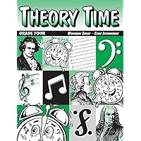 Theory Time: Workbook Series - Grade Four Early Intermediate Theory Time: Workbook Series - Grade Four Early Intermediate Paperback Mass Market Paperback
