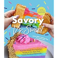 Savory vs. Sweet: From Our Simple Two-Ingredient Recipes to Our Most Viral Rainbow Unicorn Cheesecake (Sweet Sensations, Tasty Snacks, and Pleasing Pastries) Savory vs. Sweet: From Our Simple Two-Ingredient Recipes to Our Most Viral Rainbow Unicorn Cheesecake (Sweet Sensations, Tasty Snacks, and Pleasing Pastries) Hardcover