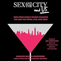 Sex and the City and Us Sex and the City and Us Audible Audiobook Paperback Kindle Hardcover Audio CD