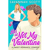 He's So Not My Valentine: A Single-Mom, Reluctant to Fall, Sweet Romcom He's So Not My Valentine: A Single-Mom, Reluctant to Fall, Sweet Romcom Kindle Paperback