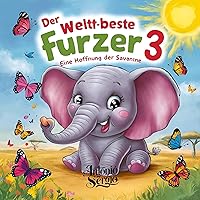 Eliot, Der Weltbeste Furzer 3, : Eine Hoffnung der Savanne (German Edition) Eliot, Der Weltbeste Furzer 3, : Eine Hoffnung der Savanne (German Edition) Kindle